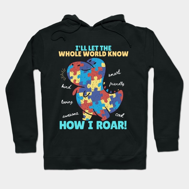 I'll let the whole world know how I roar Hoodie by KUH-WAI-EE